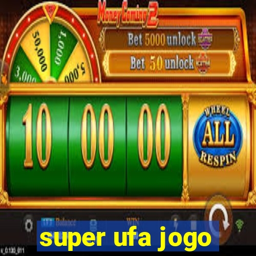 super ufa jogo